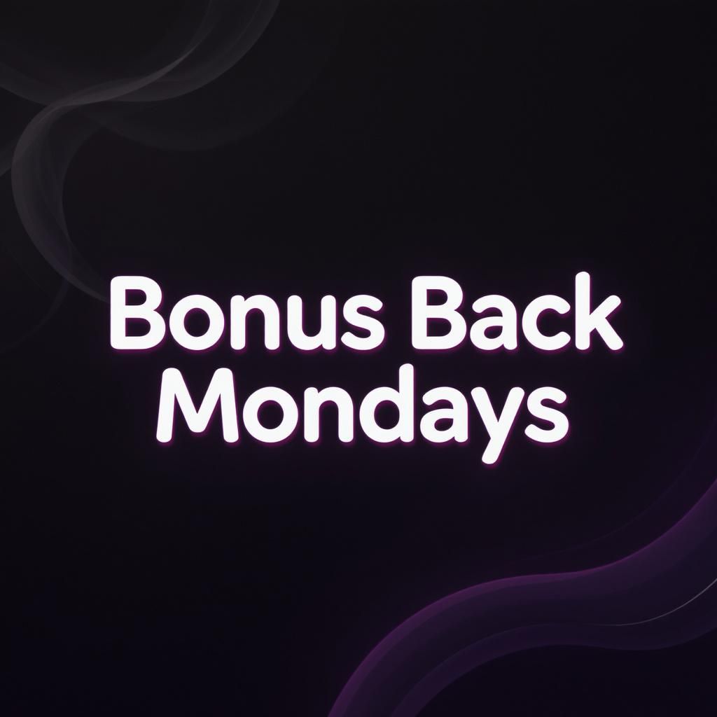 Bonus Back Mondays